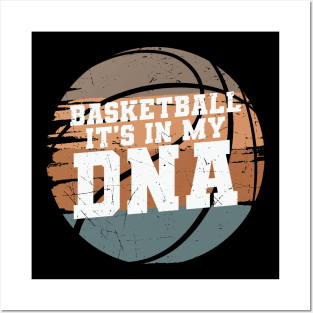 BASKETBALL ITS IN MY DNA Posters and Art